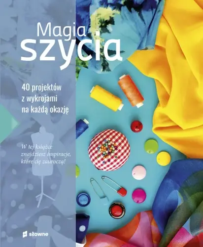 Tylko w tym tygodniu - Magia szycia, Opracowanie zbiorowe